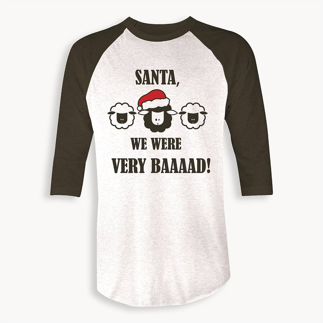 Black Sheep Fam Raglan shirt Santa, we were very baaaad!