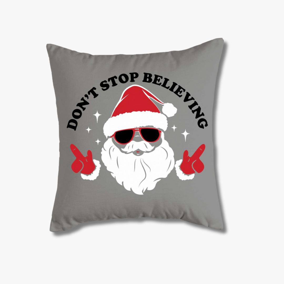 Gray Throw Pillow Cover with Santa saying don't stop believing
